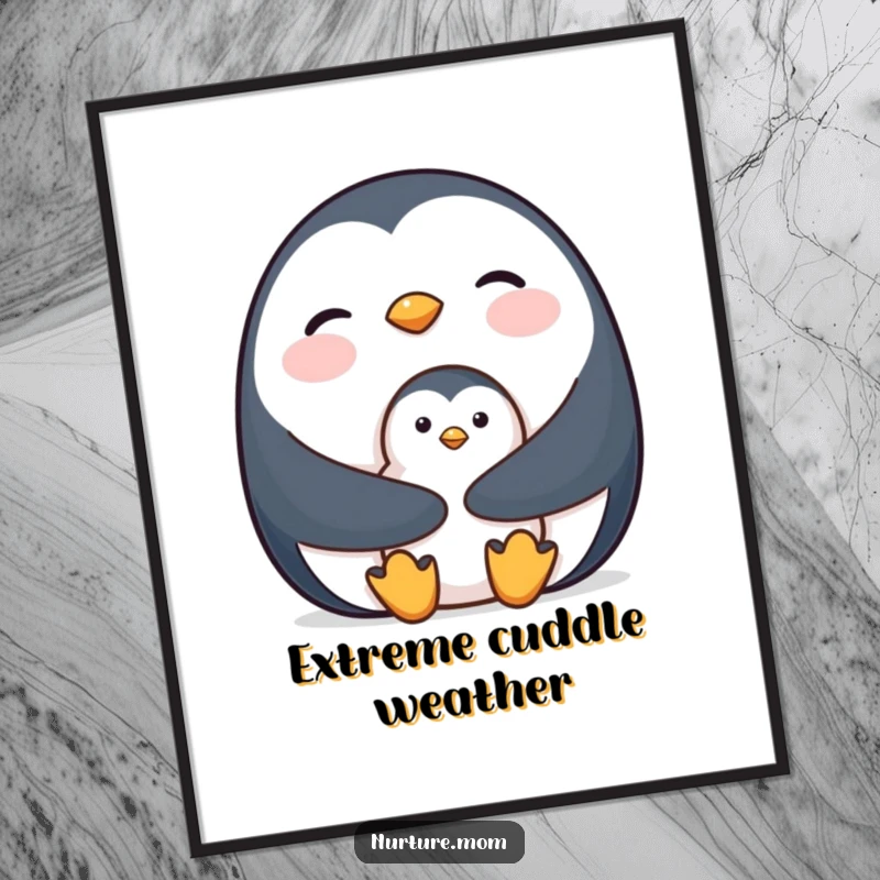 Poster featuring a mother penguin holding her chick close for warmth, evoking tenderness and cuteness.